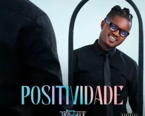 John Trouble – Positividade (EP)