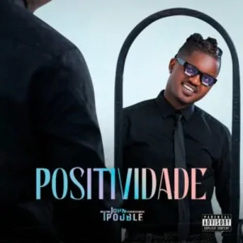 John Trouble – Positividade (EP)