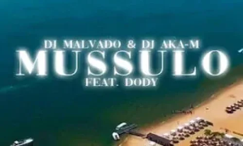 DJ Malvado – Mussulo (feat. DJ Aka-M X Dody)