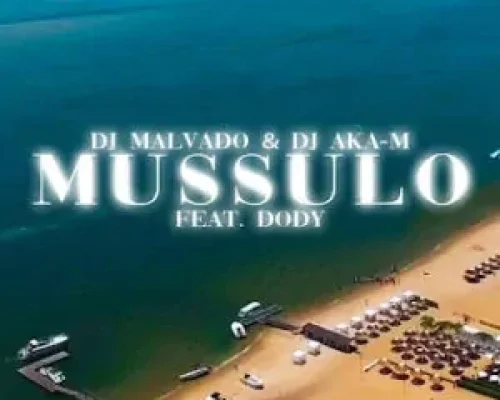 DJ Malvado – Mussulo (feat. DJ Aka-M X Dody)